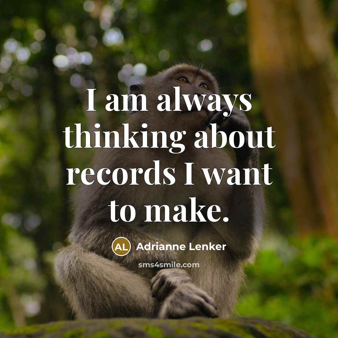 “I am always thinking about records I want to make.…” quote by Adrianne Lenker