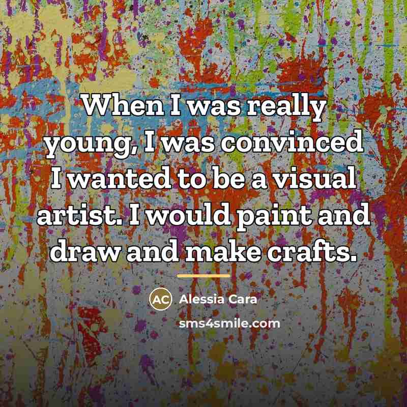 “When I was really young, I was convinced I wanted…” quote by Alessia Cara