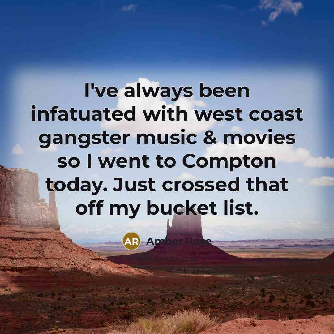 “I've always been infatuated with west coast gangster music &…” quote by Amber Rose