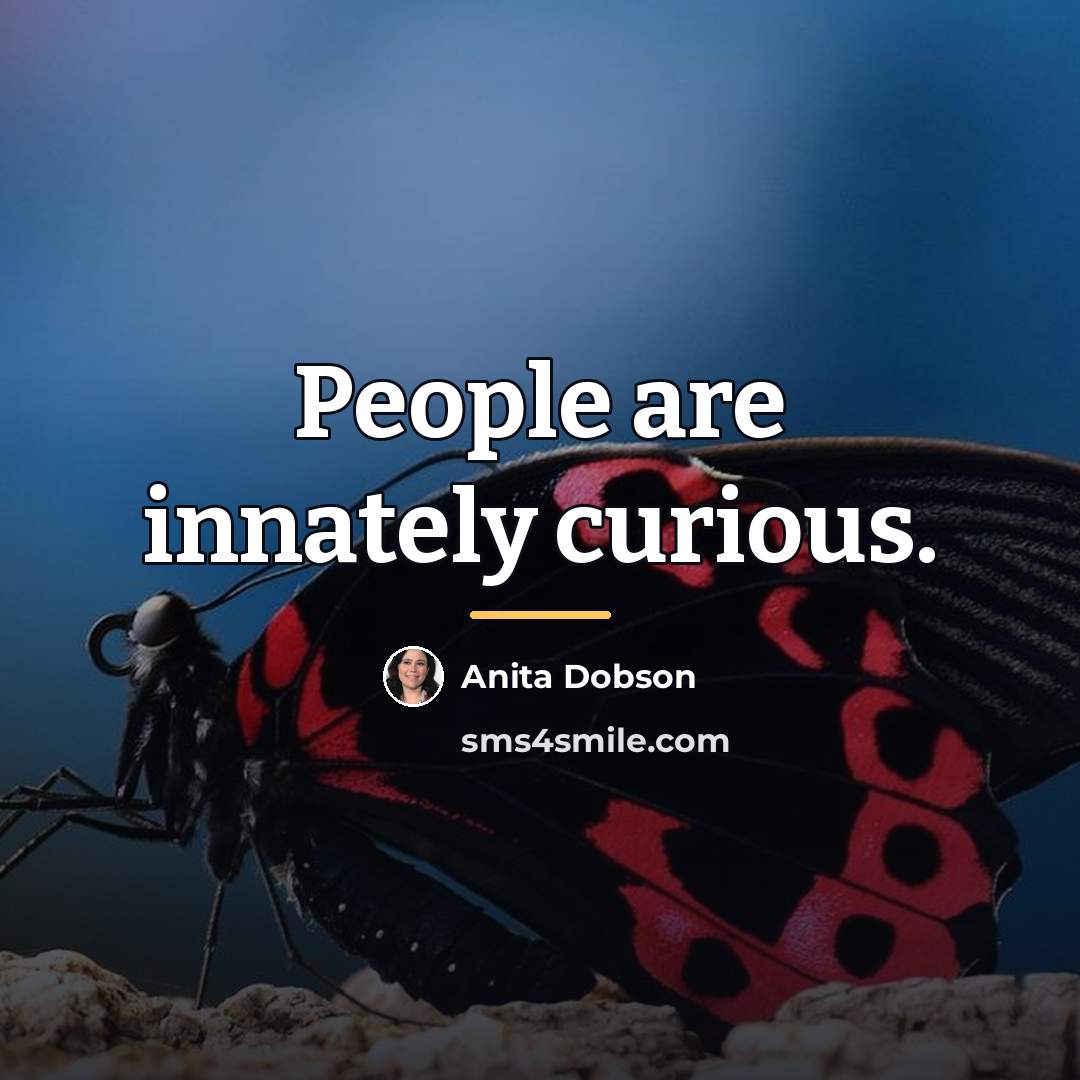 “People are innately curious.…” quote by Anita Dobson