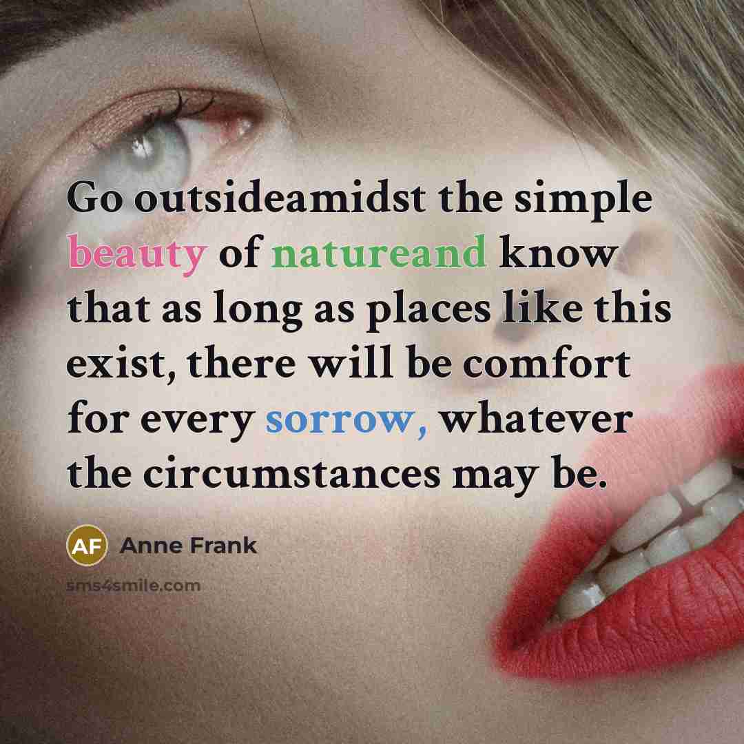 “Go outsideamidst the simple beauty of natureand know that as…” quote by Anne Frank