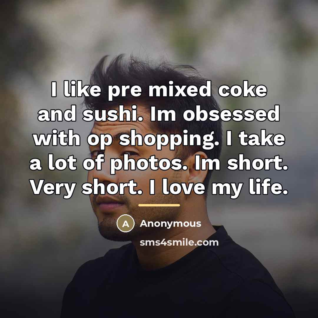 “I like pre mixed coke and sushi. Im obsessed with…” quote by Anonymous