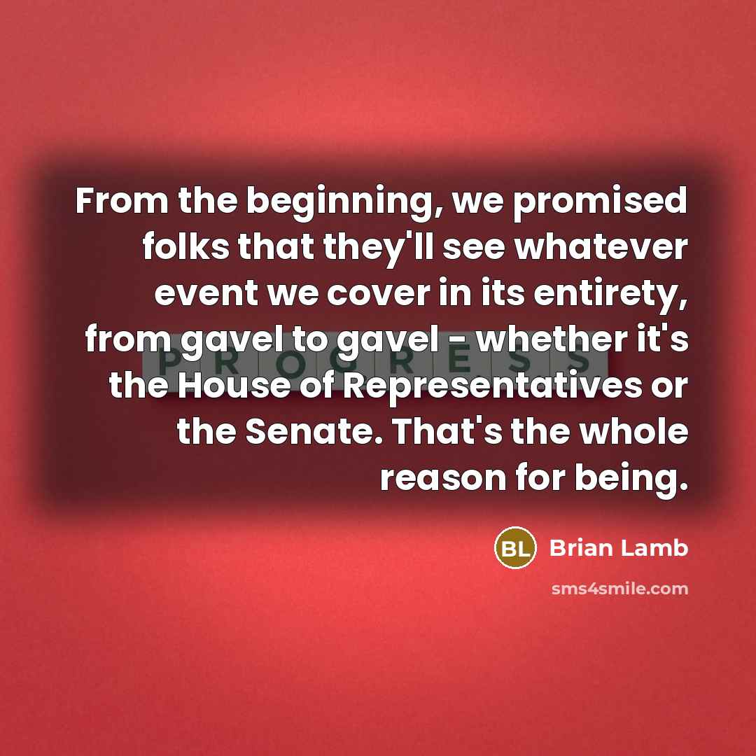 “From the beginning, we promised folks that they'll see whatever…” quote by Brian Lamb