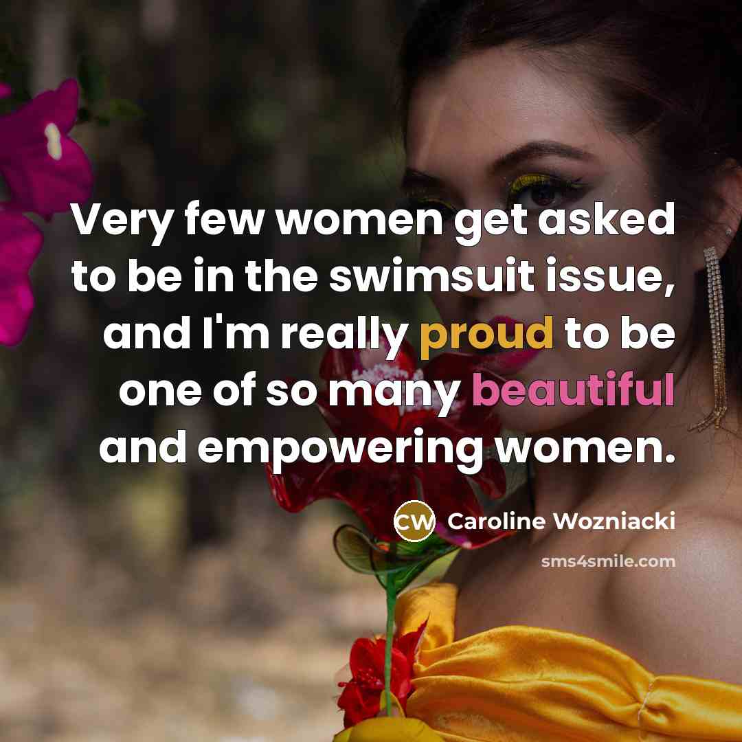 “Very few women get asked to be in the swimsuit…” quote by Caroline Wozniacki