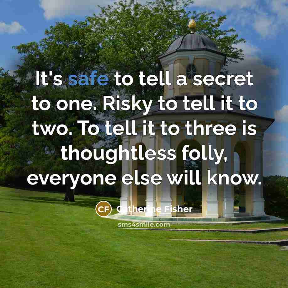 “It's safe to tell a secret to one. Risky to…” quote by Catherine Fisher