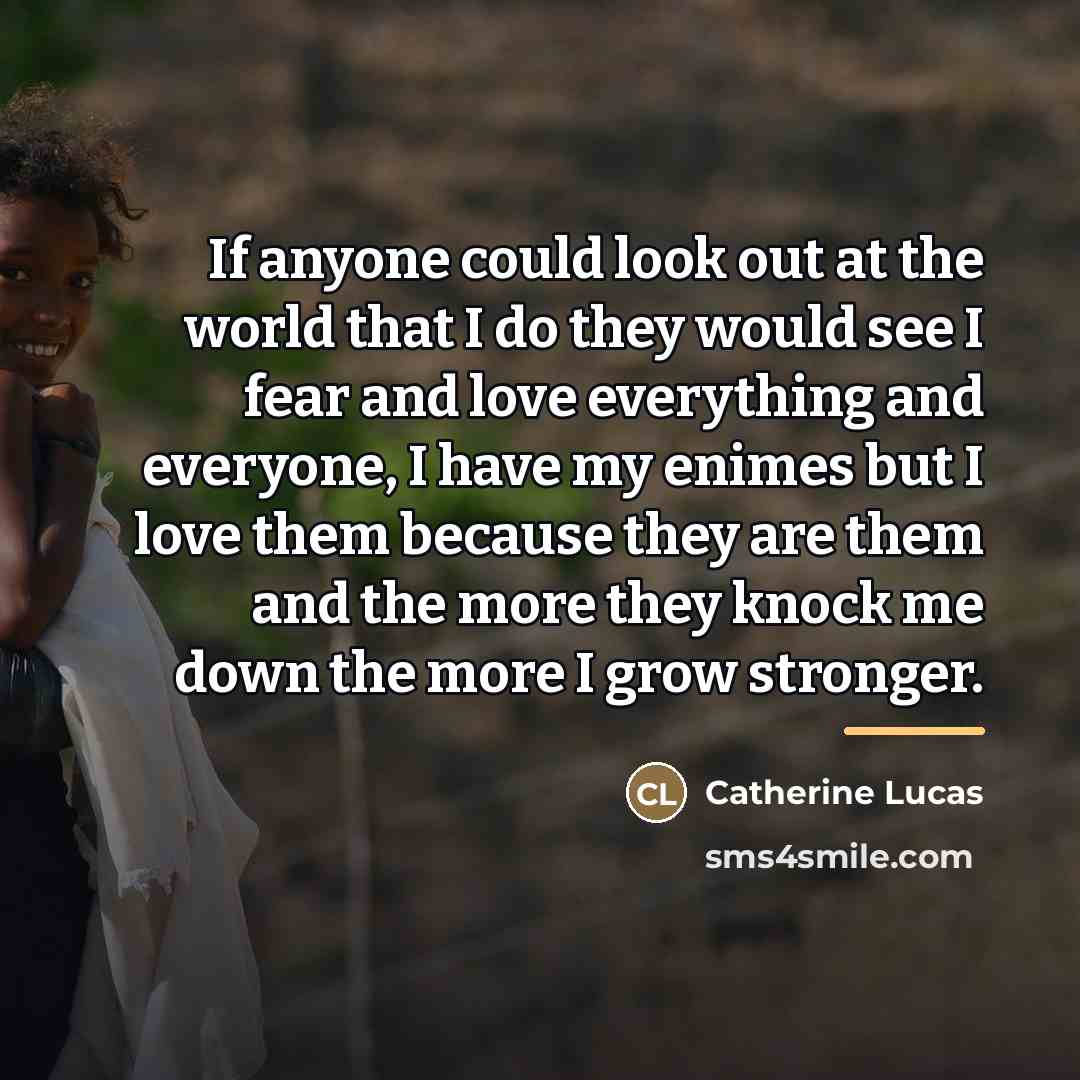 “If anyone could look out at the world that I…” quote by Catherine Lucas