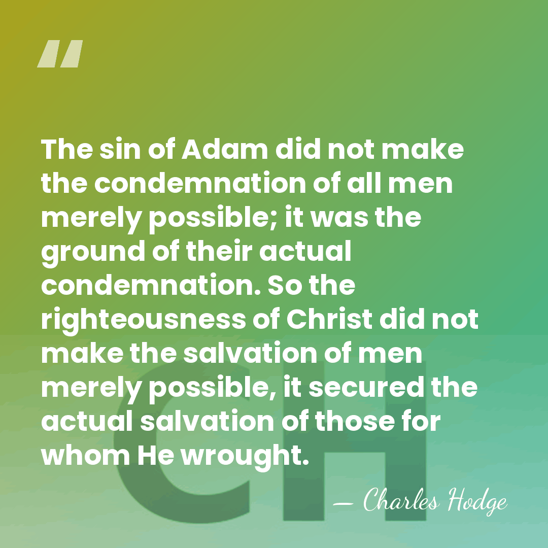 The sin of Adam did not make the condemnation of all men&hellip; - Charles Hodge