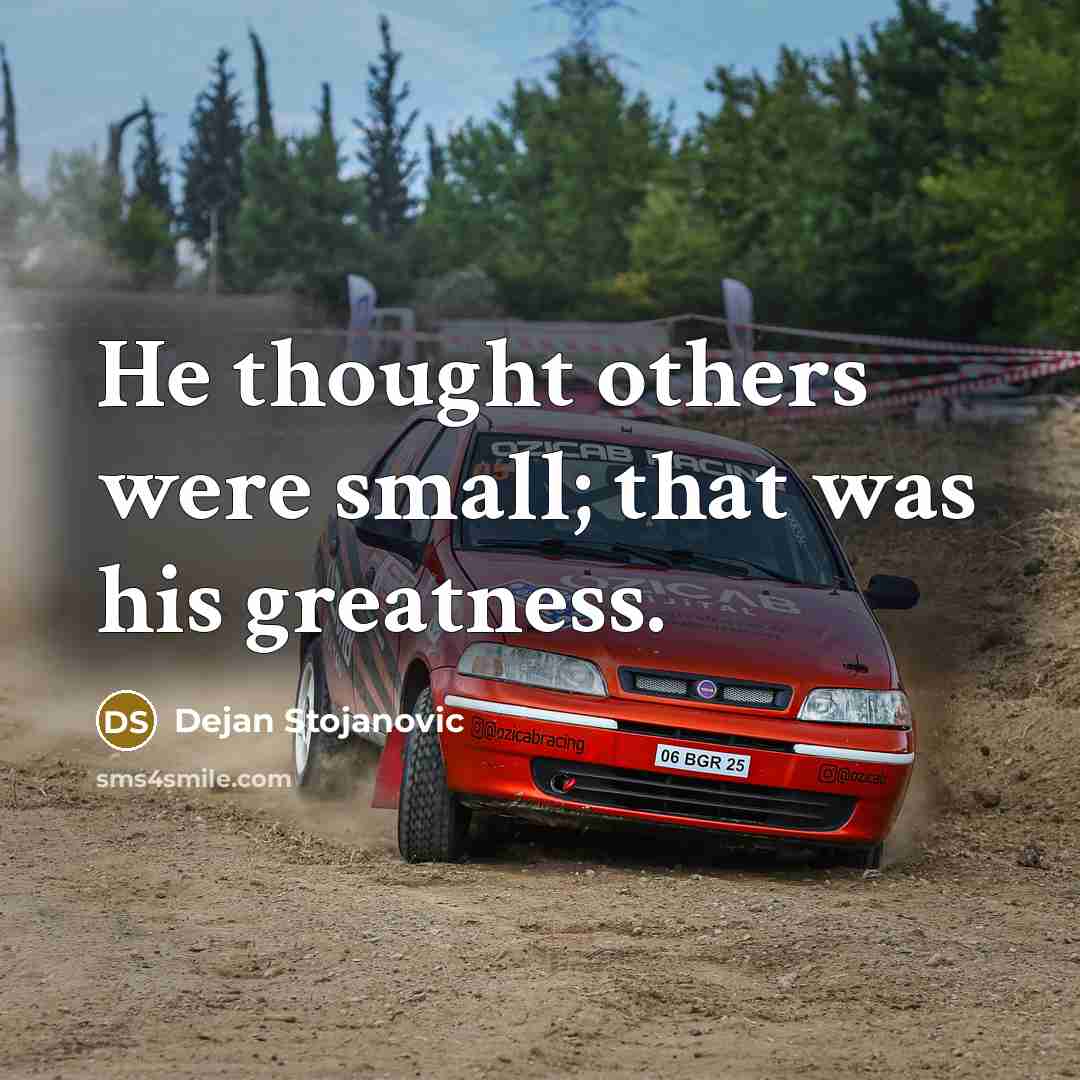 “He thought others were small; that was his greatness.…” quote by Dejan Stojanovic