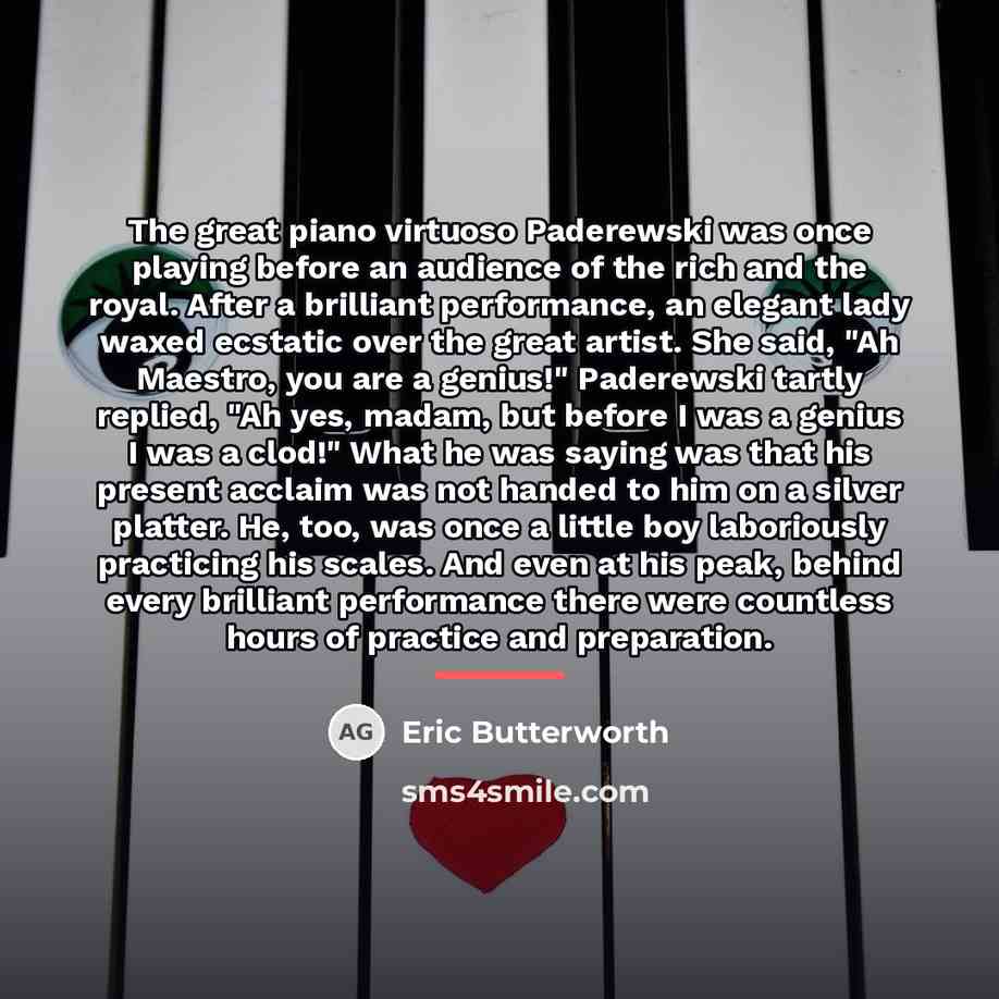 “The great piano virtuoso Paderewski was once playing before an…” quote by Eric Butterworth