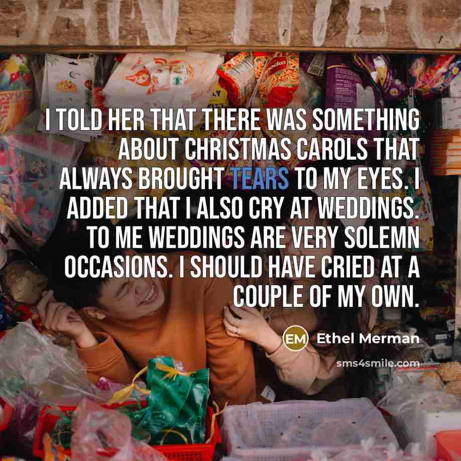 “I told her that there was something about Christmas carols…” quote by Ethel Merman