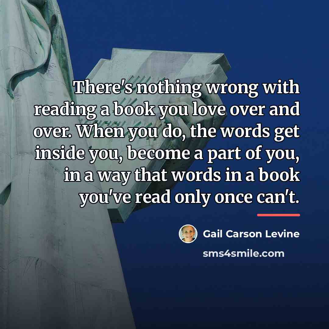 “There's nothing wrong with reading a book you love over…” quote by Gail Carson Levine