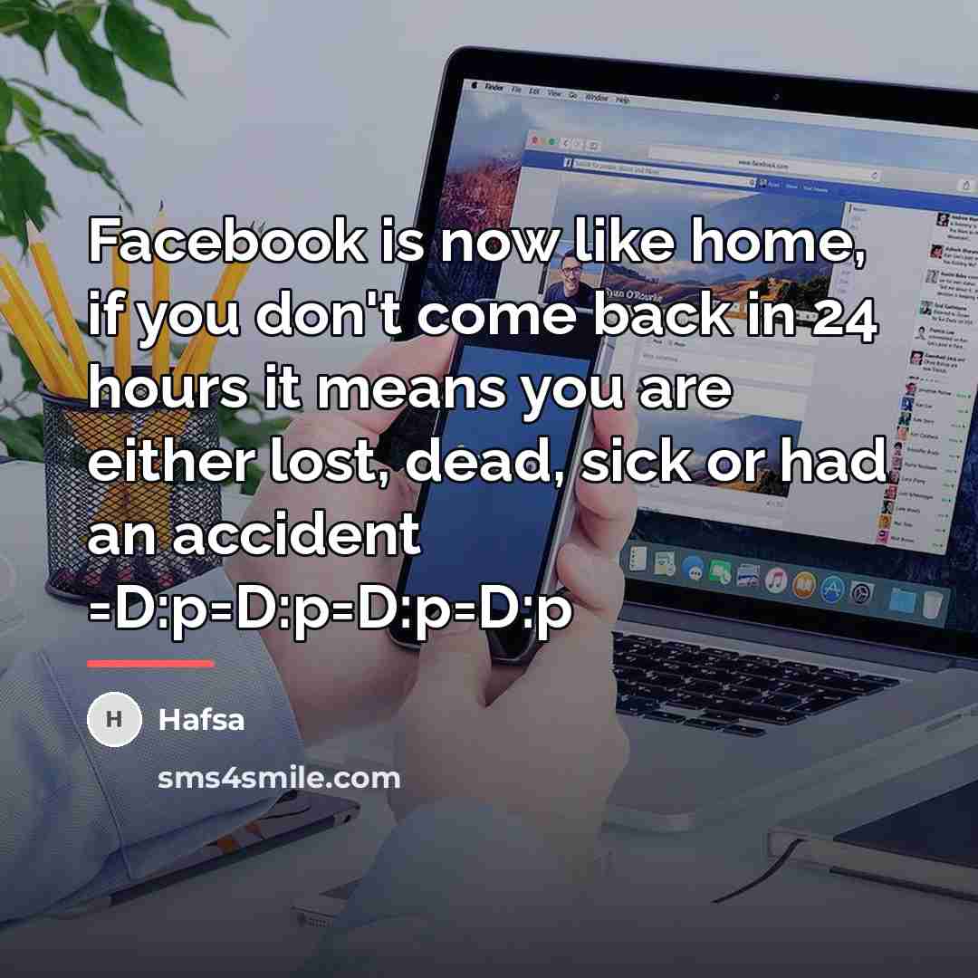 “Facebook is now like home, if you don't come back…” quote by Hafsa