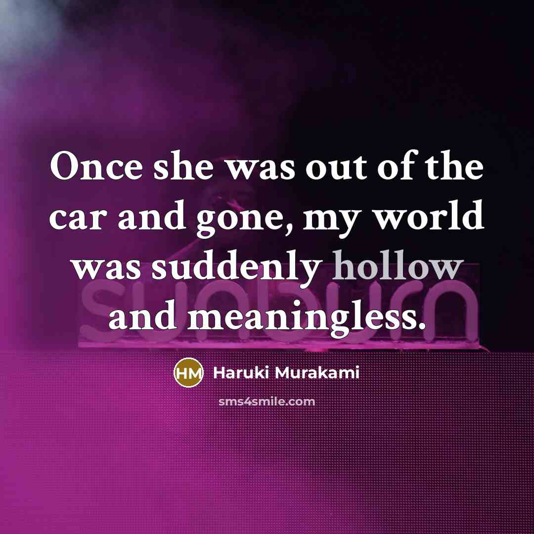 “Once she was out of the car and gone, my…” quote by Haruki Murakami