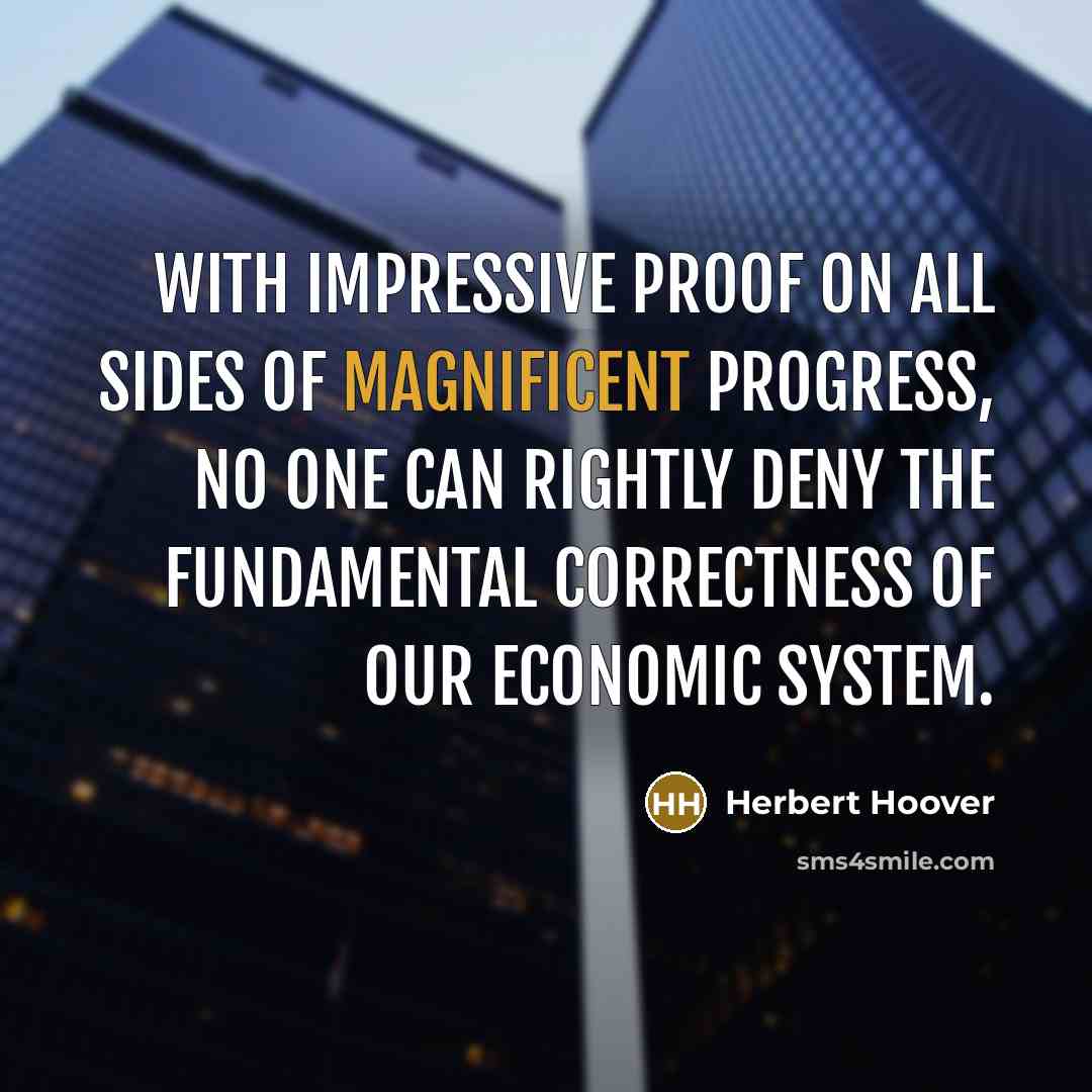 “With impressive proof on all sides of magnificent progress, no…” quote by Herbert Hoover