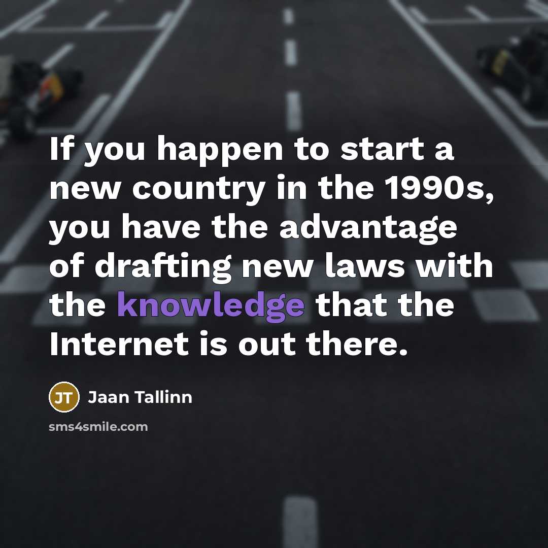 “If you happen to start a new country in the…” quote by Jaan Tallinn