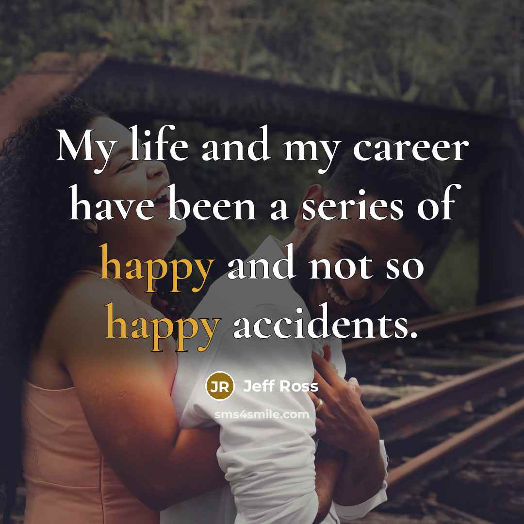 “My life and my career have been a series of…” quote by Jeff Ross