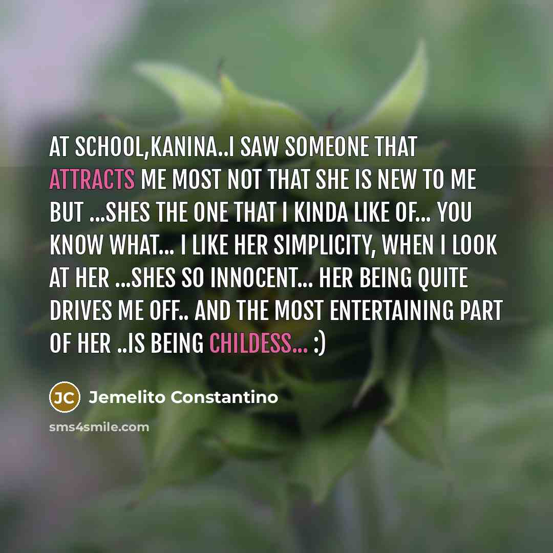 “At School,kanina..I saw someone that attracts me most not that…” quote by Jemelito Constantino