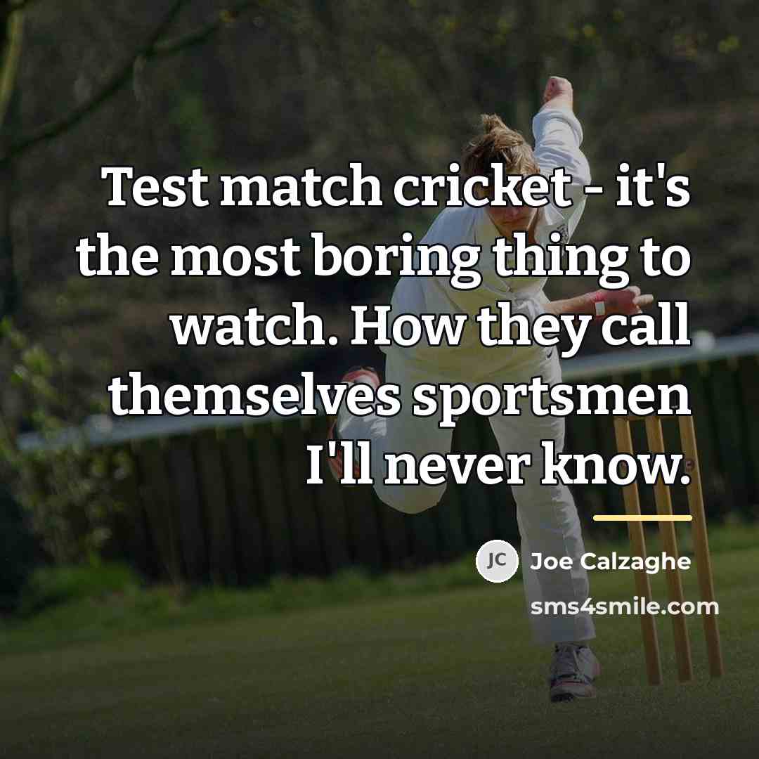 “Test match cricket - it's the most boring thing to…” quote by Joe Calzaghe