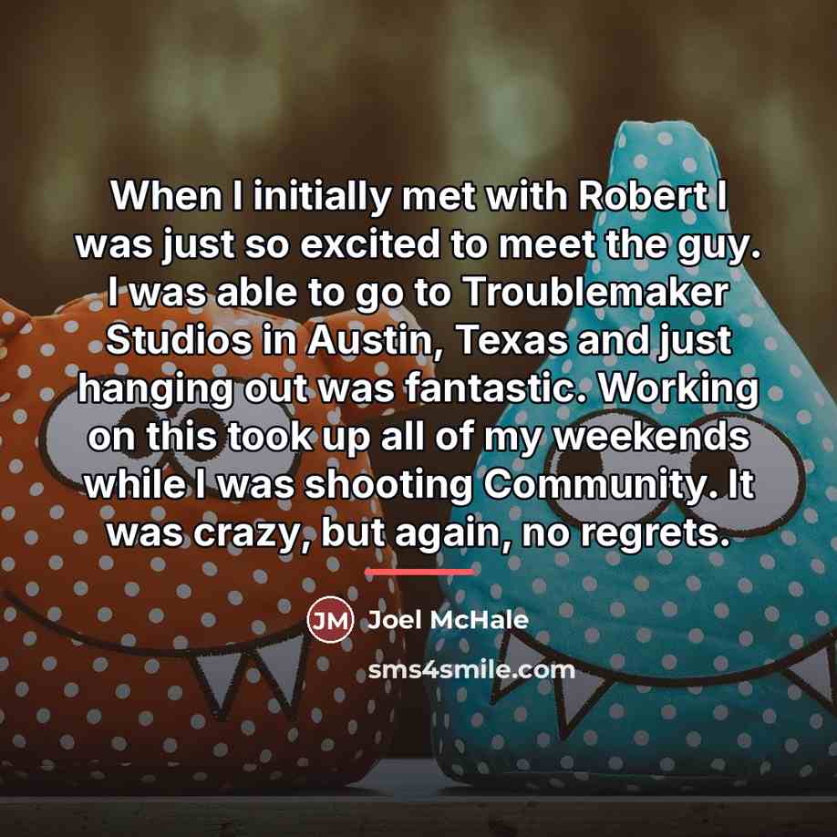 “When I initially met with Robert I was just so…” quote by Joel McHale