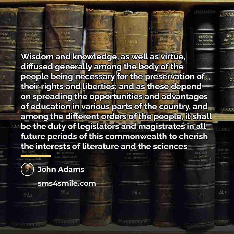 “Wisdom and knowledge, as well as virtue, diffused generally among…” quote by John Adams