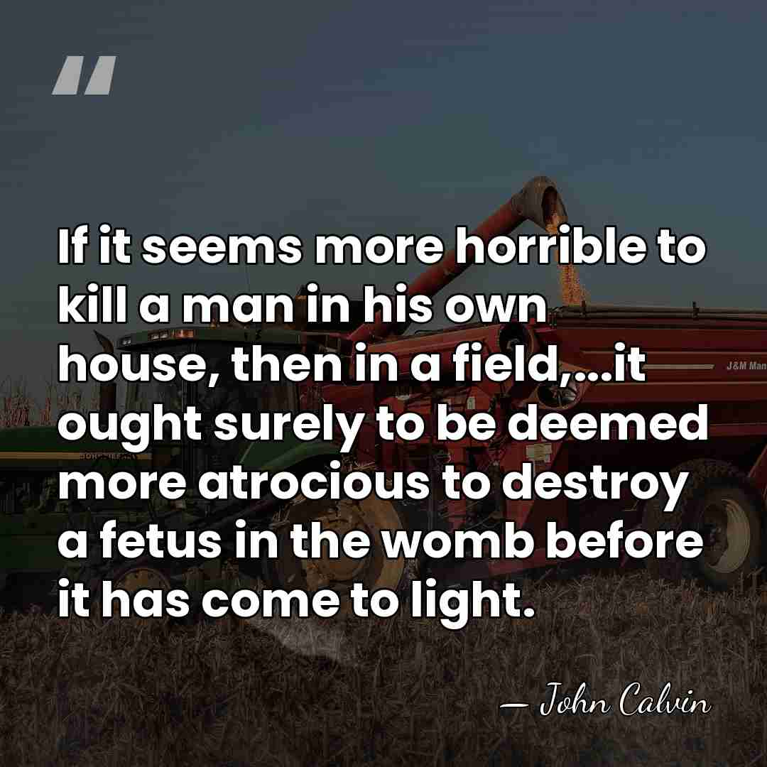 If it seems more horrible to kill a man in his own&hellip; - John Calvin