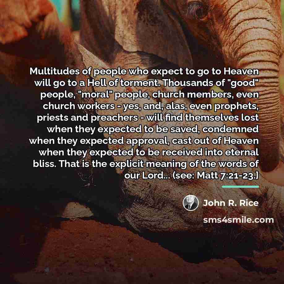 “Multitudes of people who expect to go to Heaven will…” quote by John R. Rice