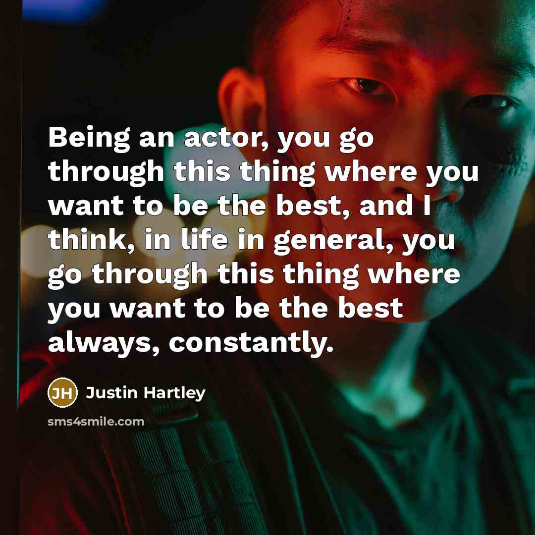“Being an actor, you go through this thing where you…” quote by Justin Hartley