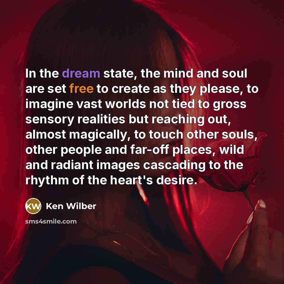 “In the dream state, the mind and soul are set…” quote by Ken Wilber
