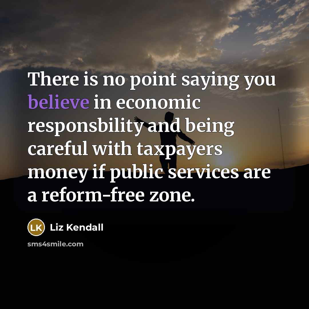 “There is no point saying you believe in economic responsbility…” quote by Liz Kendall