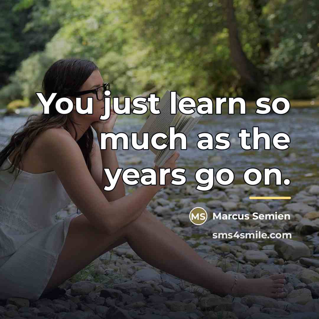 “You just learn so much as the years go on.…” quote by Marcus Semien