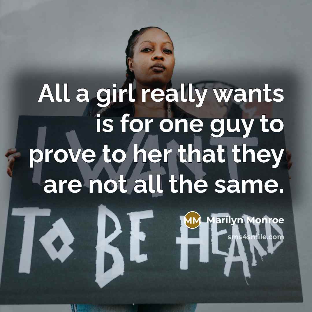 “All a girl really wants is for one guy to…” quote by Marilyn Monroe