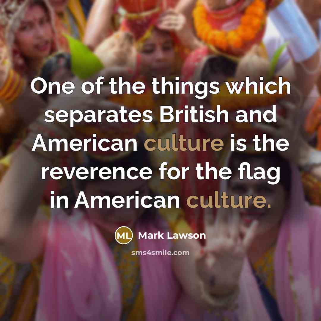 “One of the things which separates British and American culture…” quote by Mark Lawson