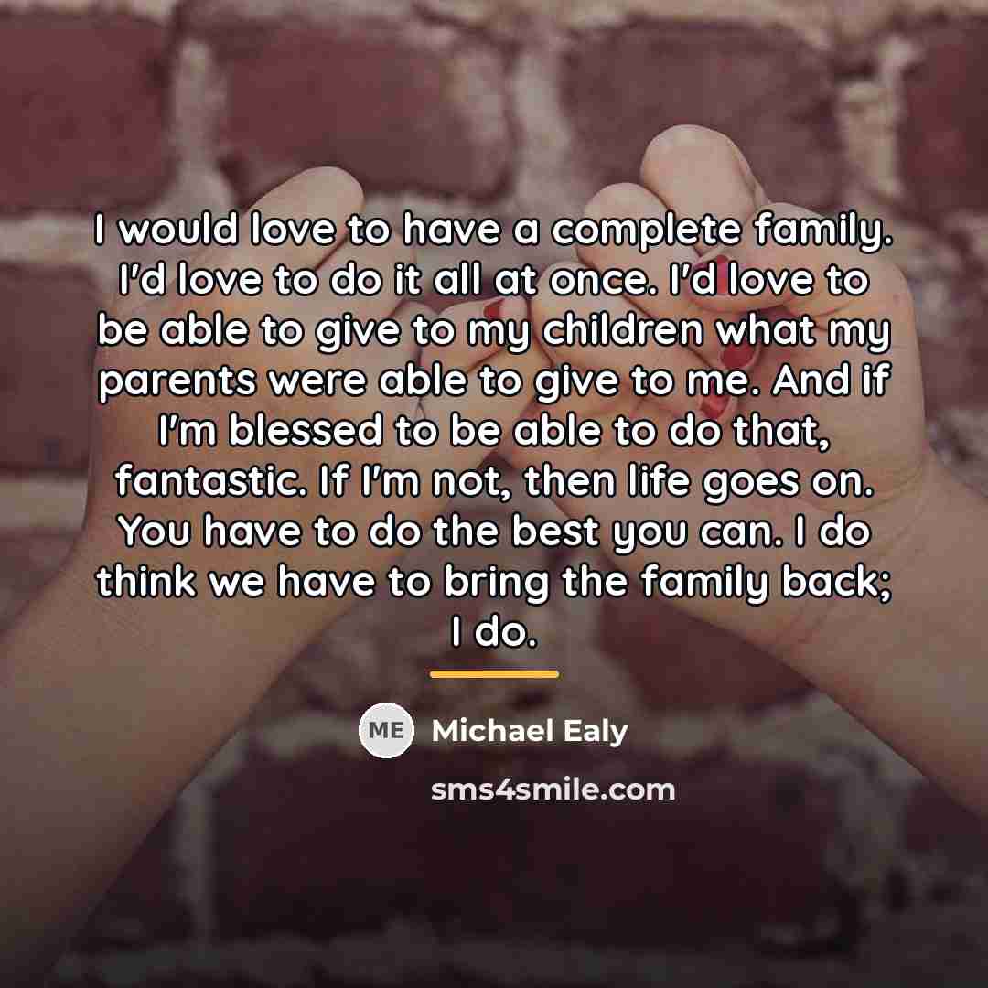 “I would love to have a complete family. I'd love…” quote by Michael Ealy