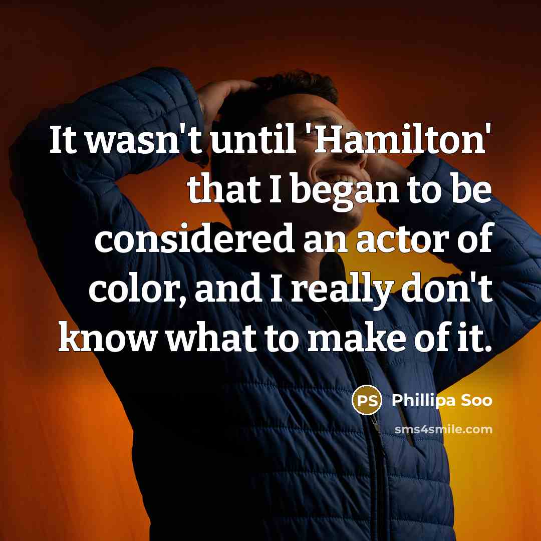 “It wasn't until 'Hamilton' that I began to be considered…” quote by Phillipa Soo