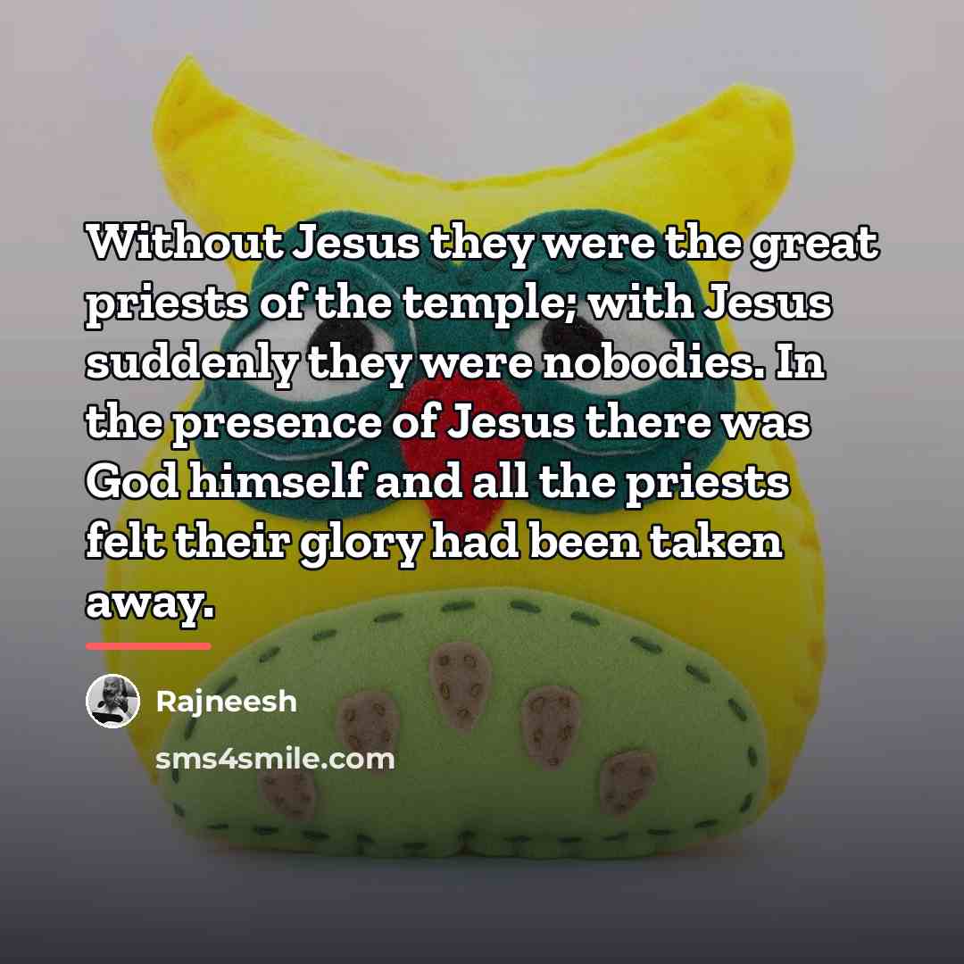 “Without Jesus they were the great priests of the temple;…” quote by Rajneesh