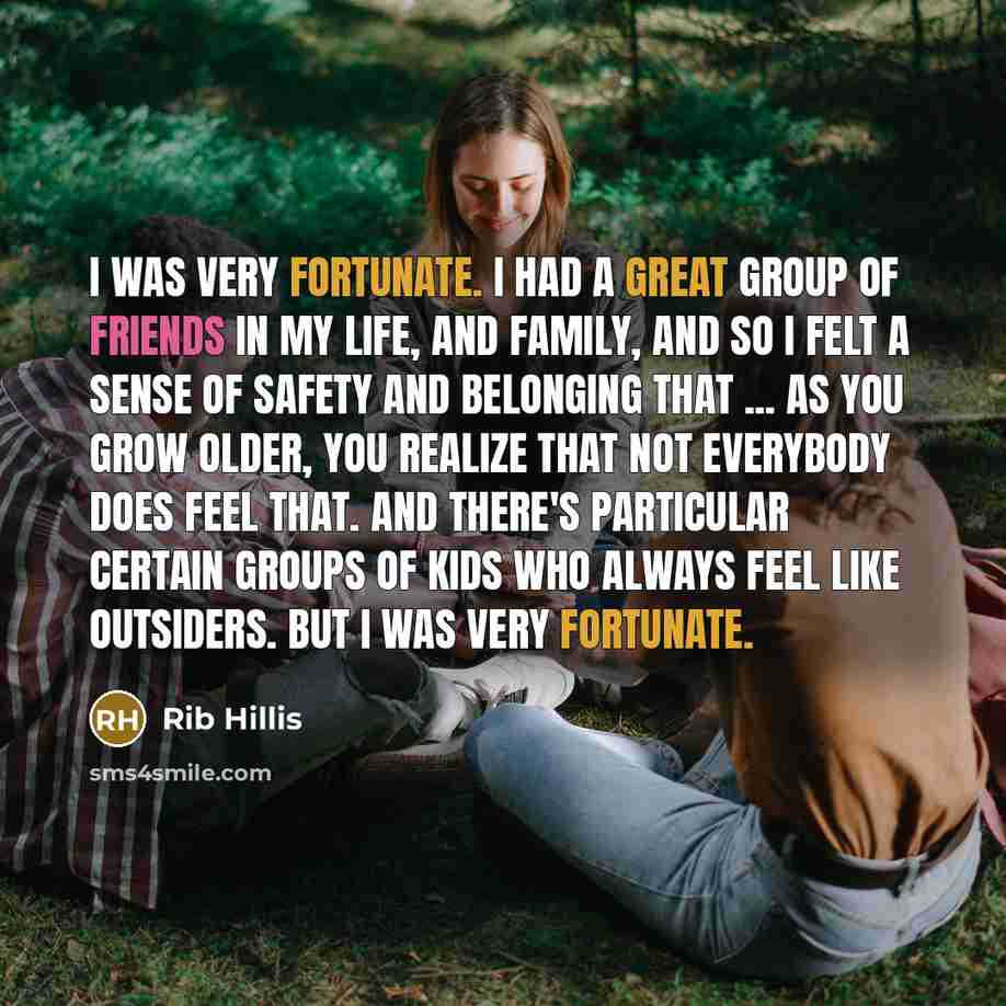 “I was very fortunate. I had a great group of…” quote by Rib Hillis