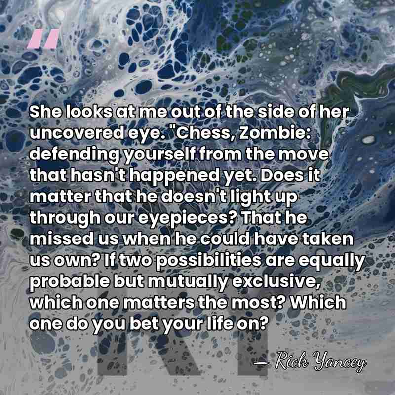 She looks at me out of the side of her uncovered eye.&hellip; - Rick Yancey