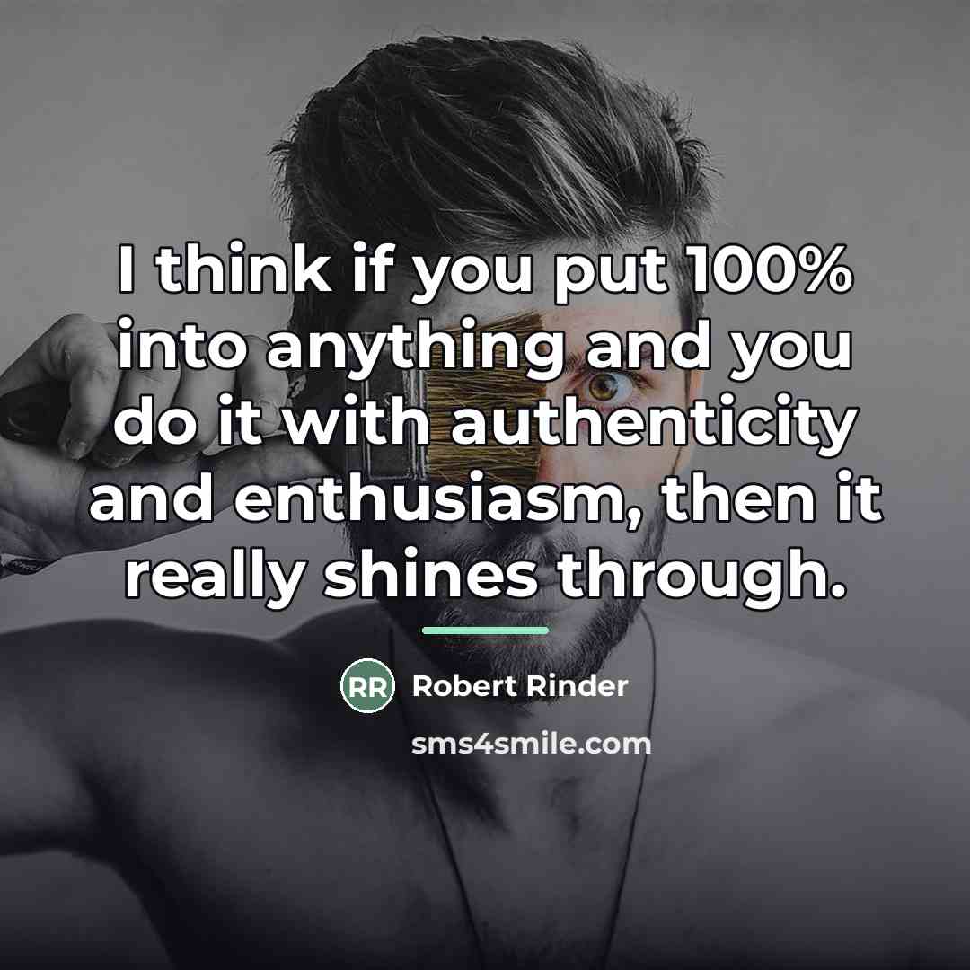“I think if you put 100% into anything and you…” quote by Robert Rinder