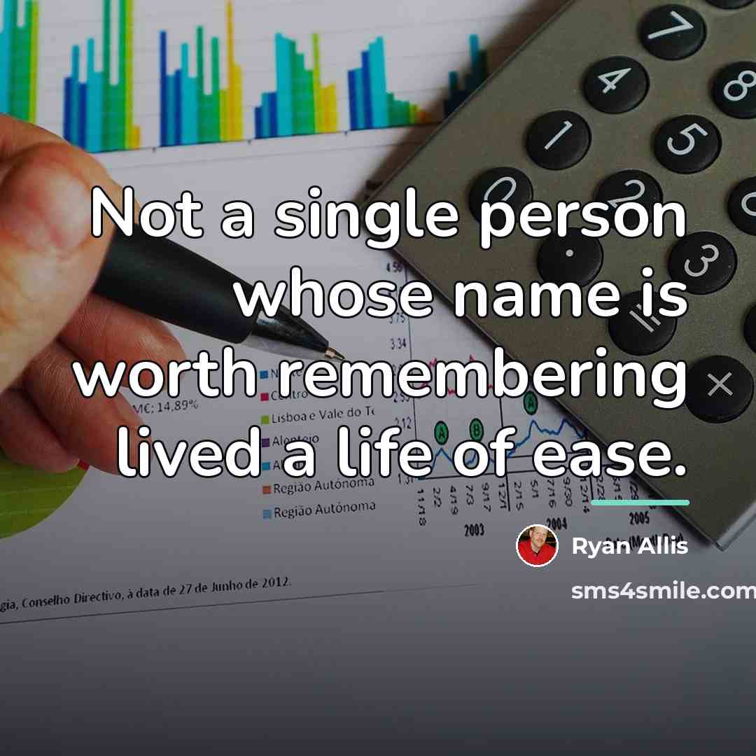“Not a single person whose name is worth remembering lived…” quote by Ryan Allis