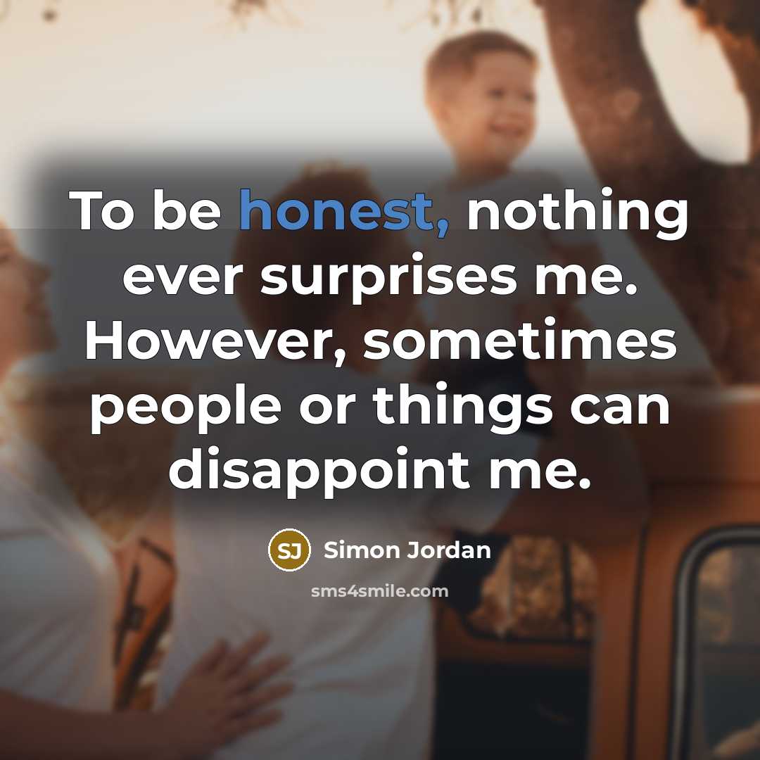 “To be honest, nothing ever surprises me. However, sometimes people…” quote by Simon Jordan