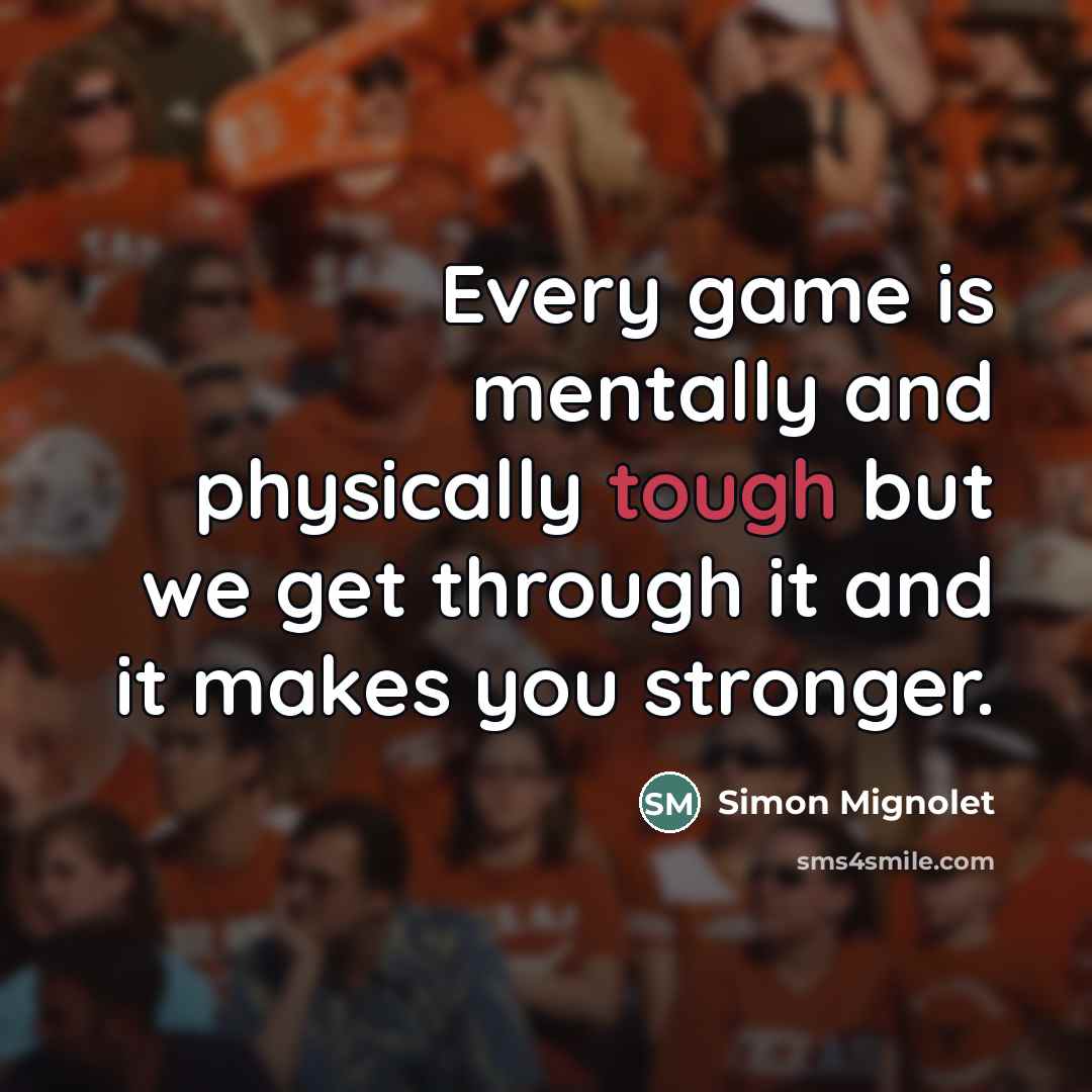 “Every game is mentally and physically tough but we get…” quote by Simon Mignolet