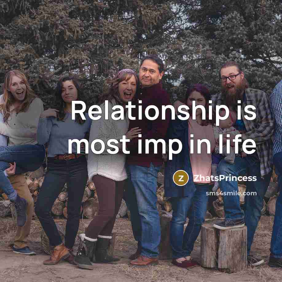“Relationship is most imp in life…” quote by ZhatsPrincess