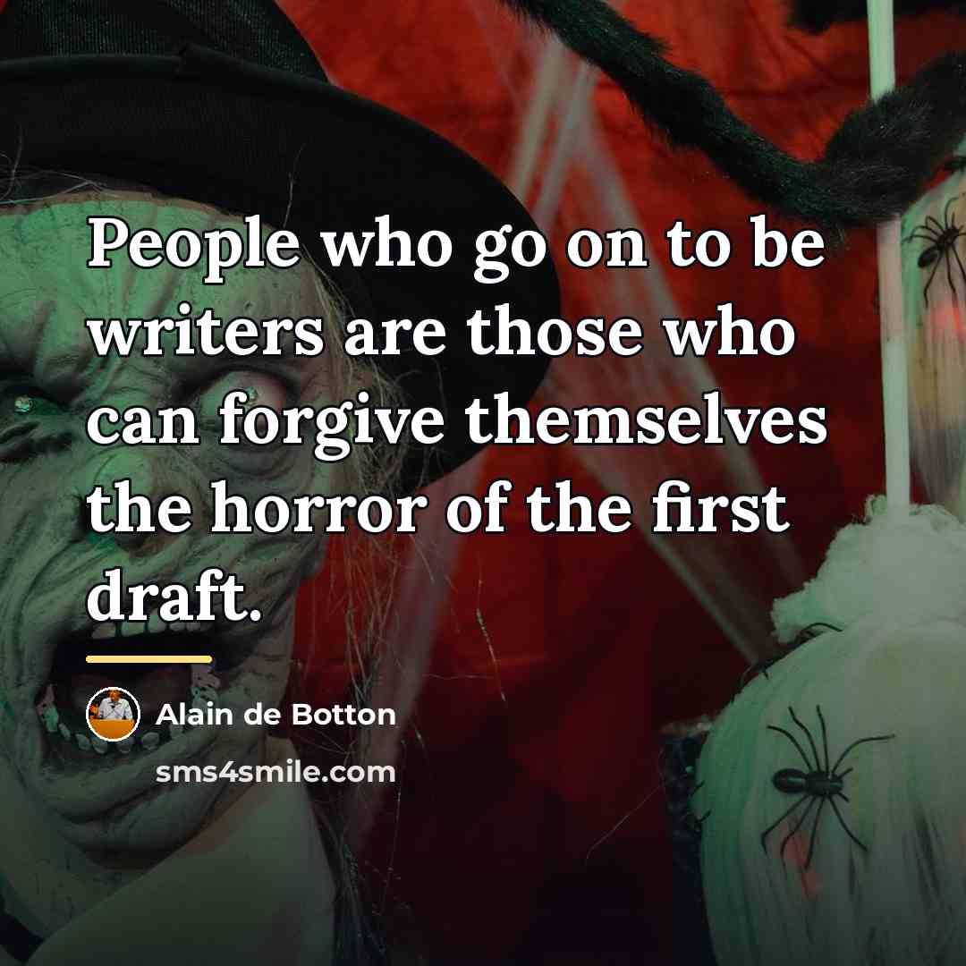 “People who go on to be writers are those who…” quote by Alain de Botton