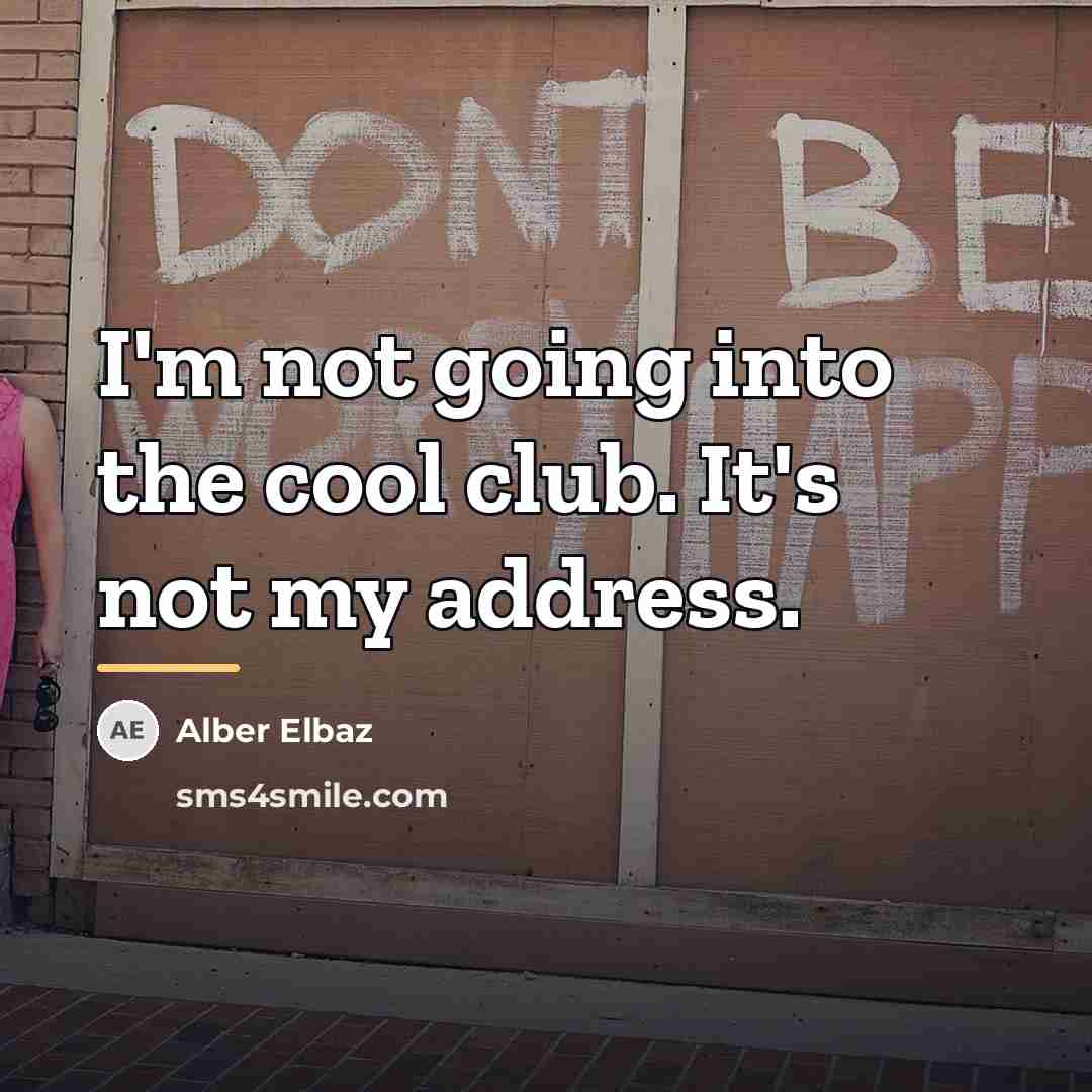 “I'm not going into the cool club. It's not my…” quote by Alber Elbaz