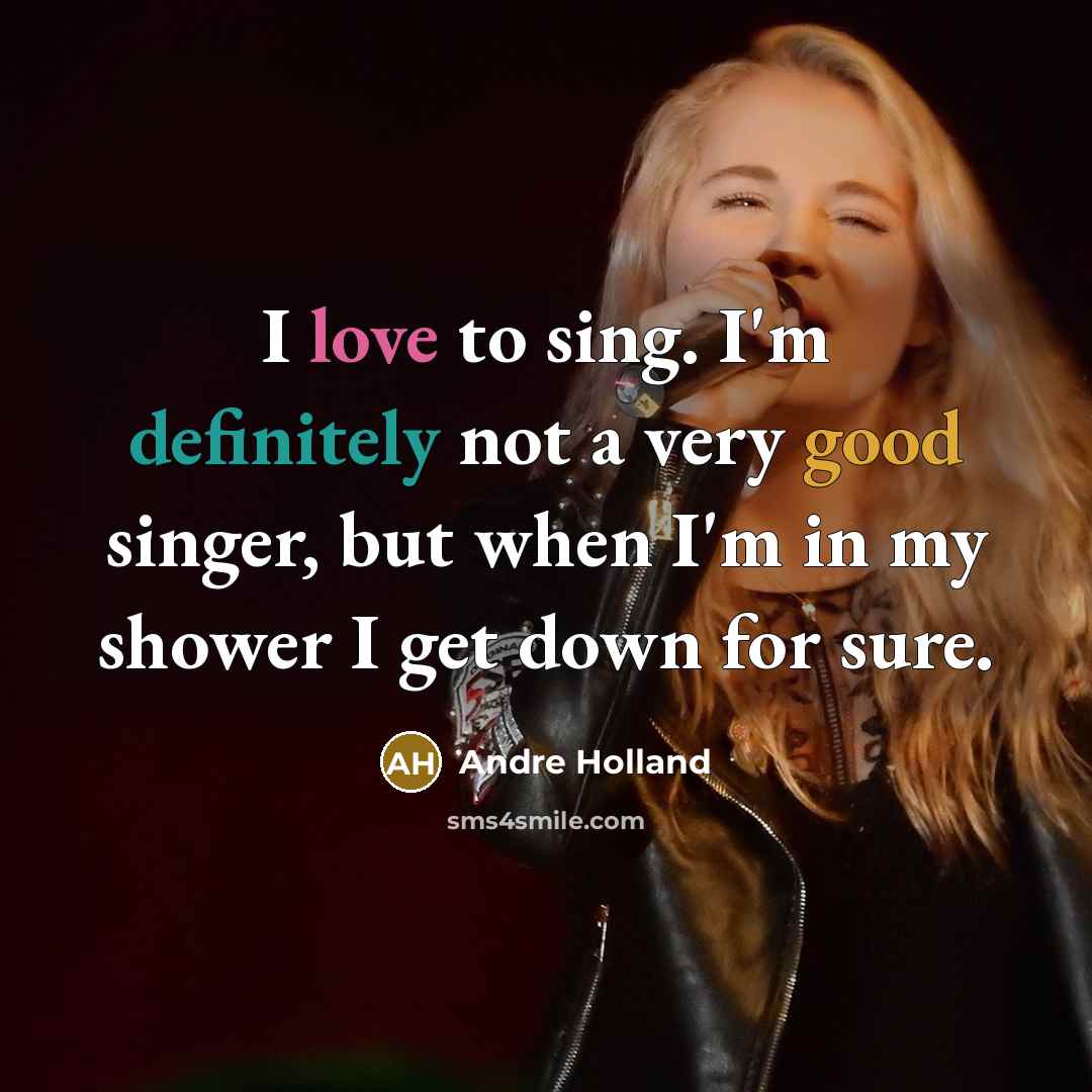 “I love to sing. I'm definitely not a very good…” quote by Andre Holland
