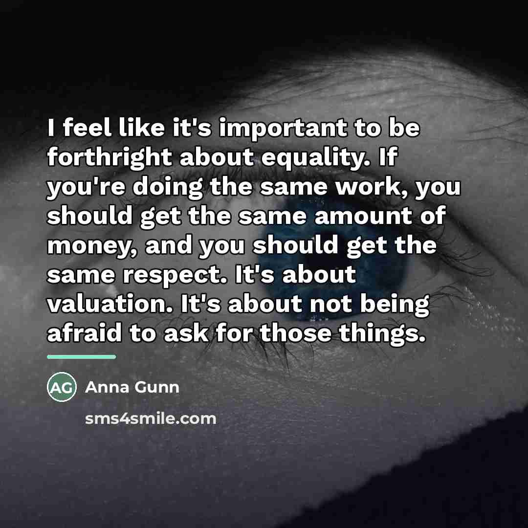 “I feel like it's important to be forthright about equality.…” quote by Anna Gunn
