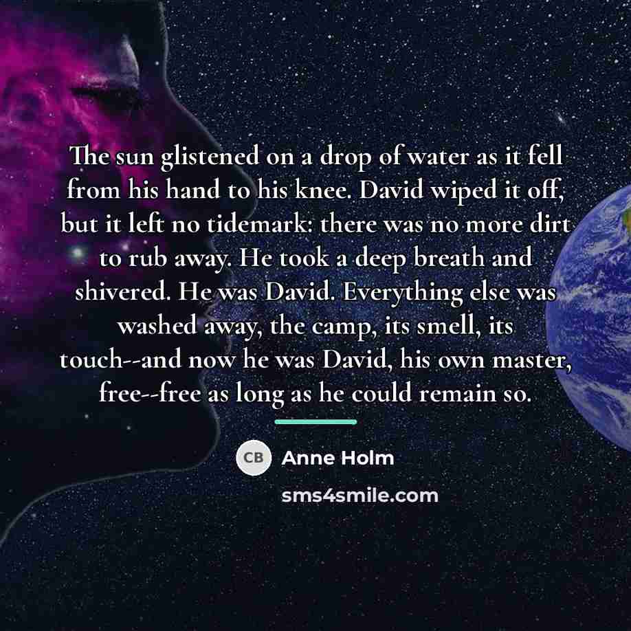 “The sun glistened on a drop of water as it…” quote by Anne Holm