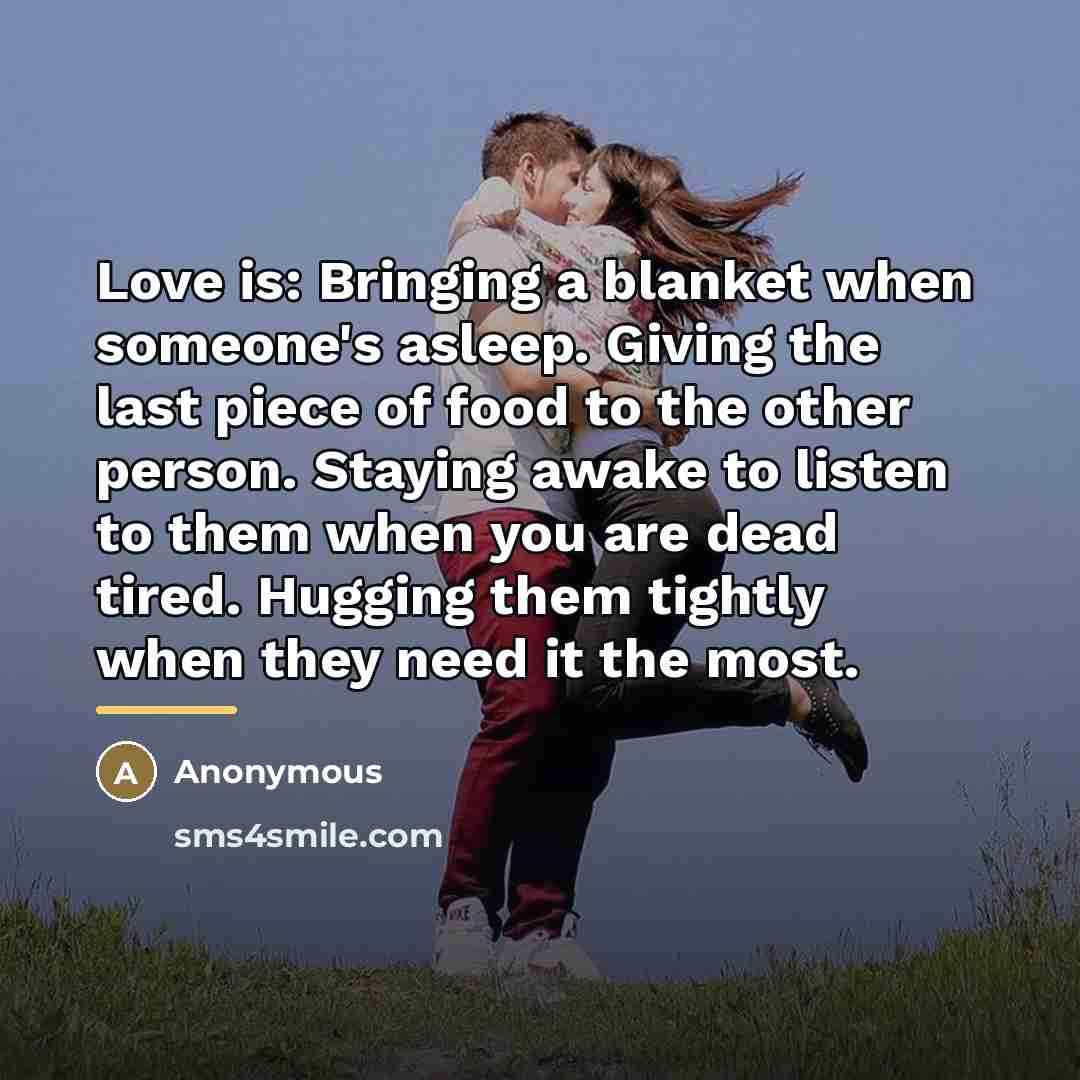 “Love is: Bringing a blanket when someone's asleep. Giving the…” quote by Anonymous
