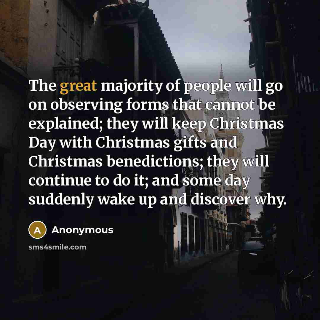 “The great majority of people will go on observing forms…” quote by Anonymous