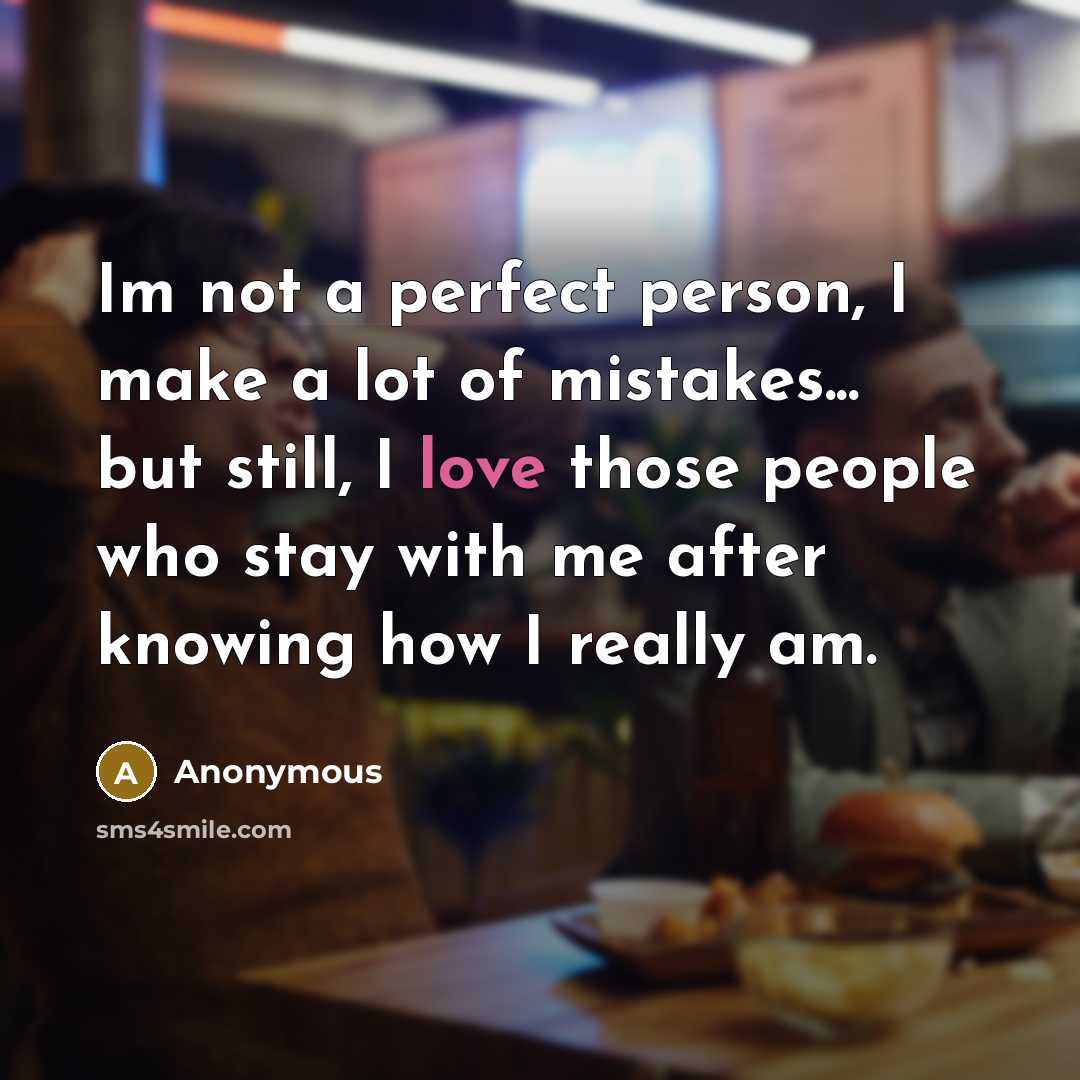 “Im not a perfect person, I make a lot of…” quote by Anonymous